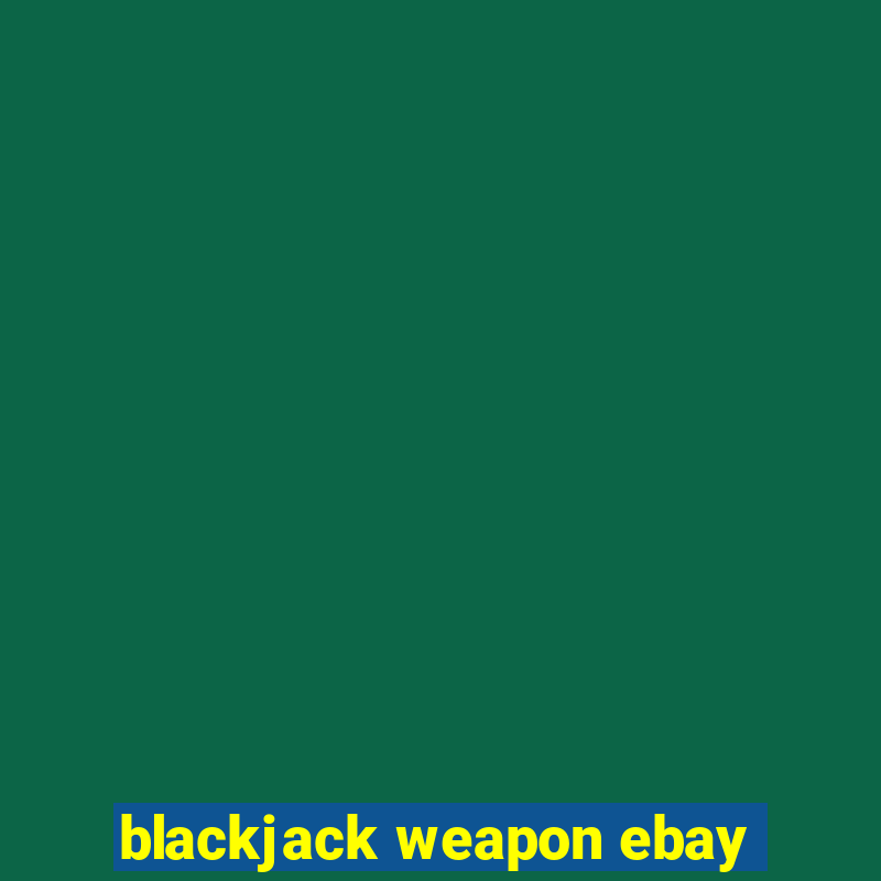 blackjack weapon ebay