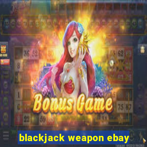 blackjack weapon ebay