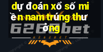 dự đoán xổ số miền nam trúng thưởng