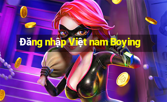 Đăng nhập Việt nam Boying