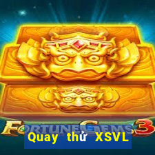 Quay thử XSVL Thứ 4