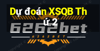 Dự đoán XSQB Thứ 2