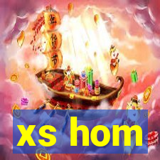 xs hom