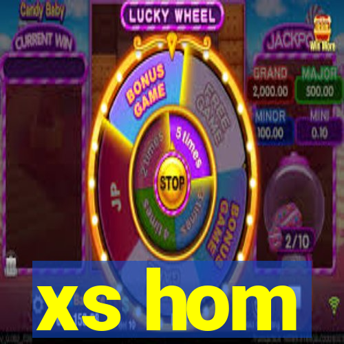 xs hom