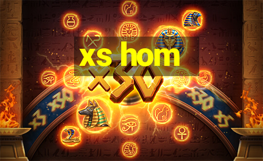 xs hom