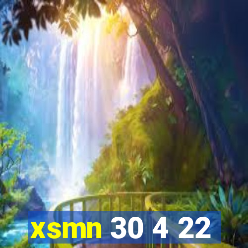 xsmn 30 4 22