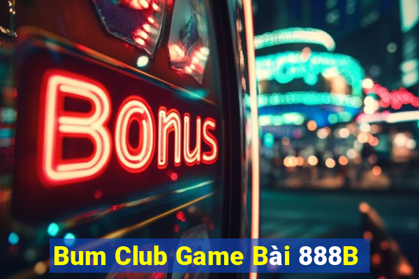 Bum Club Game Bài 888B