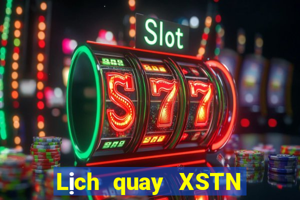 Lịch quay XSTN ngày 5