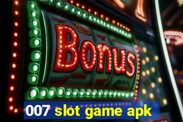 007 slot game apk