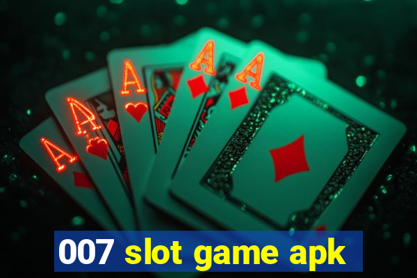 007 slot game apk