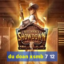 du doan xsmb 7 12