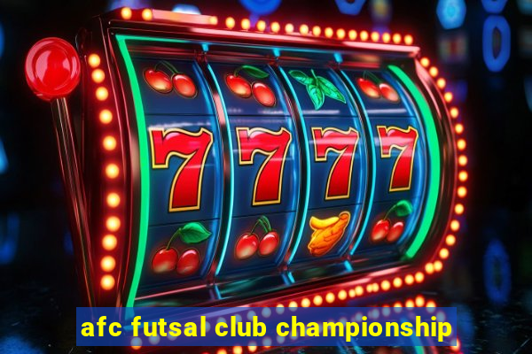 afc futsal club championship