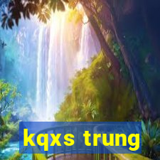 kqxs trung