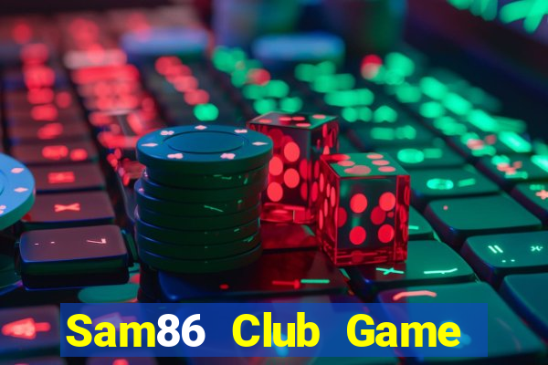 Sam86 Club Game The Bài Mobile 2021