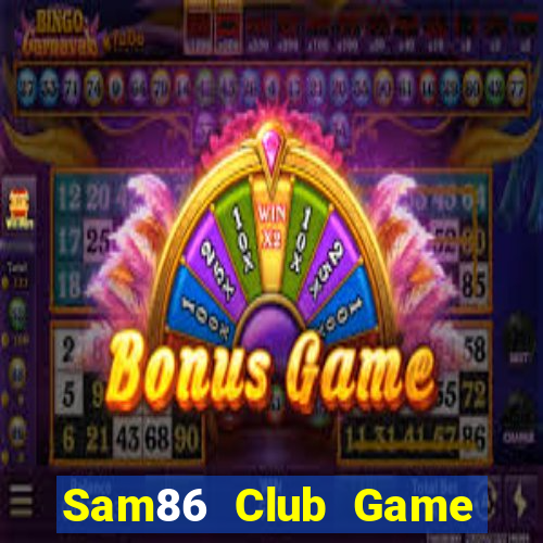 Sam86 Club Game The Bài Mobile 2021