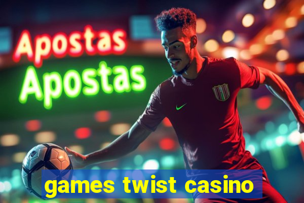 games twist casino