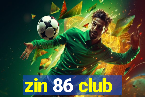 zin 86 club