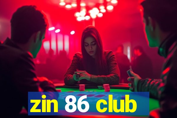 zin 86 club