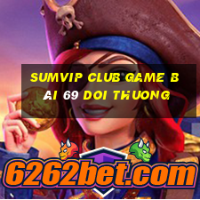 Sumvip Club Game Bài 69 Doi Thuong