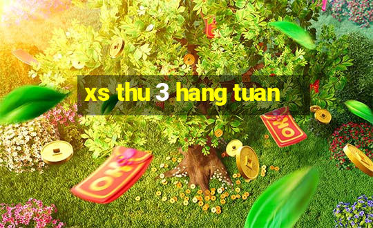 xs thu 3 hang tuan