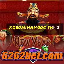 xosominhngoc thứ 3