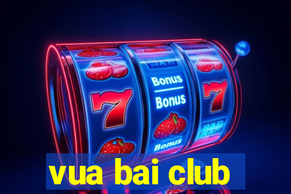 vua bai club