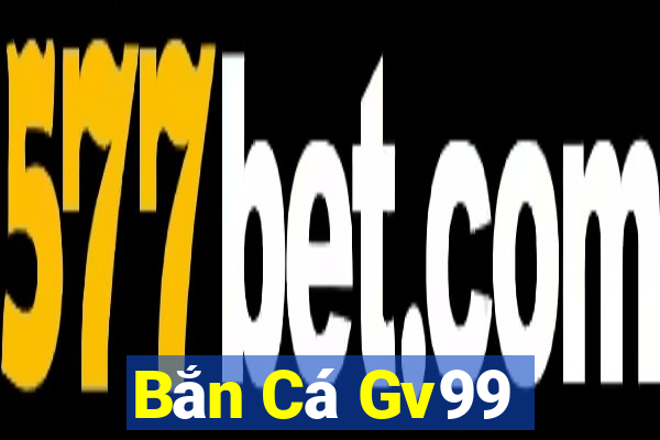 Bắn Cá Gv99