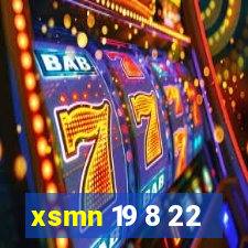 xsmn 19 8 22