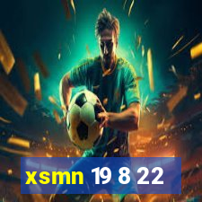 xsmn 19 8 22