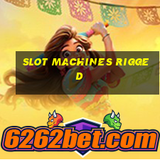 slot machines rigged