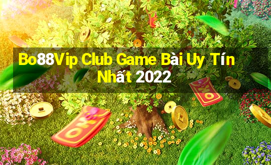 Bo88Vip Club Game Bài Uy Tín Nhất 2022