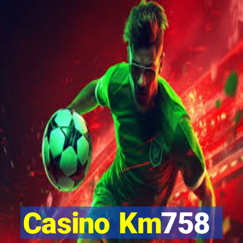 Casino Km758