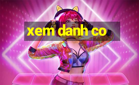 xem danh co