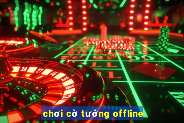 chơi cờ tướng offline