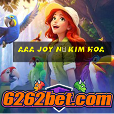 aaa Joy Nổ Kim Hoa