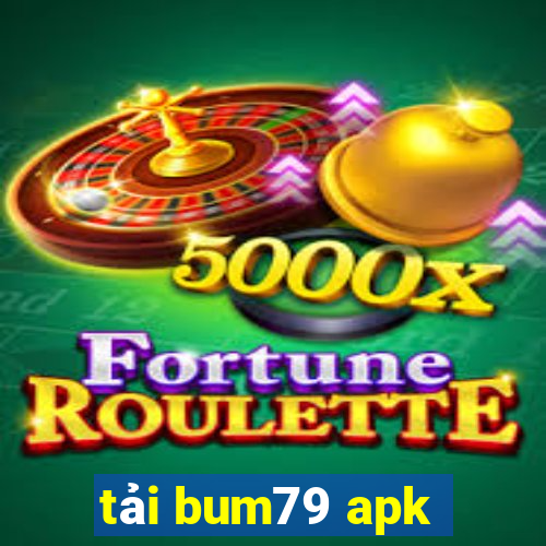 tải bum79 apk