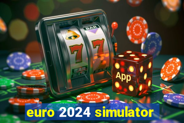 euro 2024 simulator