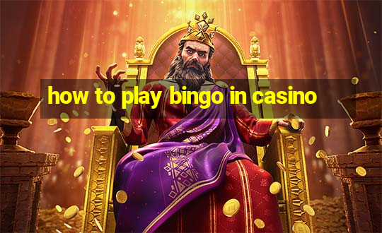 how to play bingo in casino