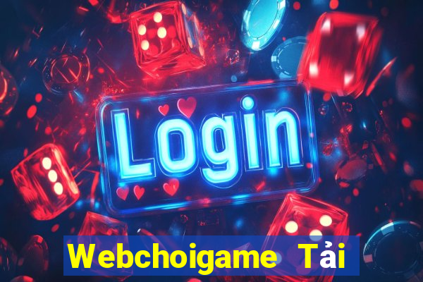 Webchoigame Tải Game Bài Đổi Thưởng