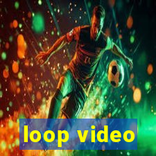 loop video