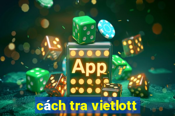 cách tra vietlott