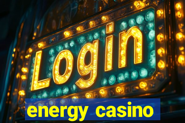 energy casino