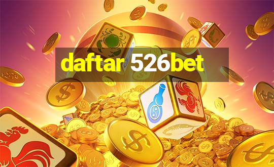 daftar 526bet