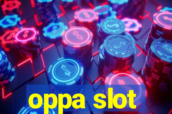 oppa slot