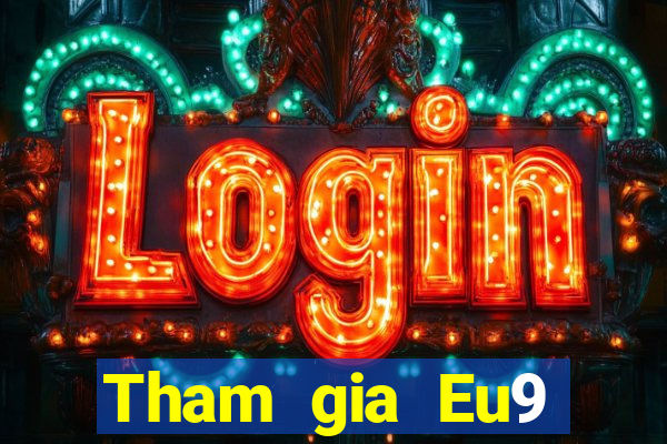 Tham gia Eu9 Tặng 10k