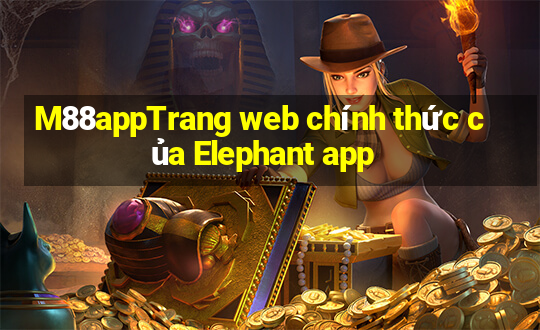 M88appTrang web chính thức của Elephant app