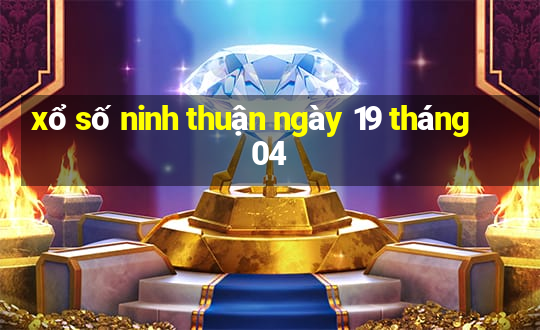 xổ số ninh thuận ngày 19 tháng 04