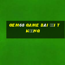 gem68 game bài đổi thưởng