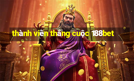 thành viên thắng cuộc 188bet