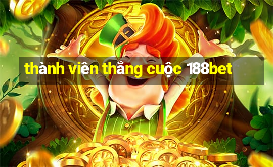 thành viên thắng cuộc 188bet